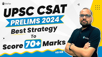 Best CSAT Strategy Prelims 2024 | UPSC CSAT Syllabus Preparation EduTap | Clear CSAT First Attempt