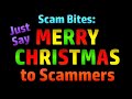 Scam Bites: Just Say 'Merry Christmas' to Scammers thumbnail