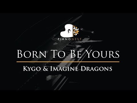 Kygo & Imagine Dragons - Born To Be Yours - Piano Karaoke / Sing Along / Cover with Lyrics