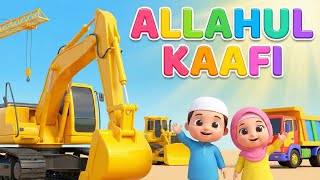 Allahul Kaafii 🚜 Lagu Anak Islami Alat Berat | Excavator & Bulldozer