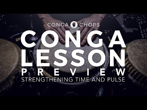 Conga Lesson | Strengthening Time and Pulse | CongaChops.com