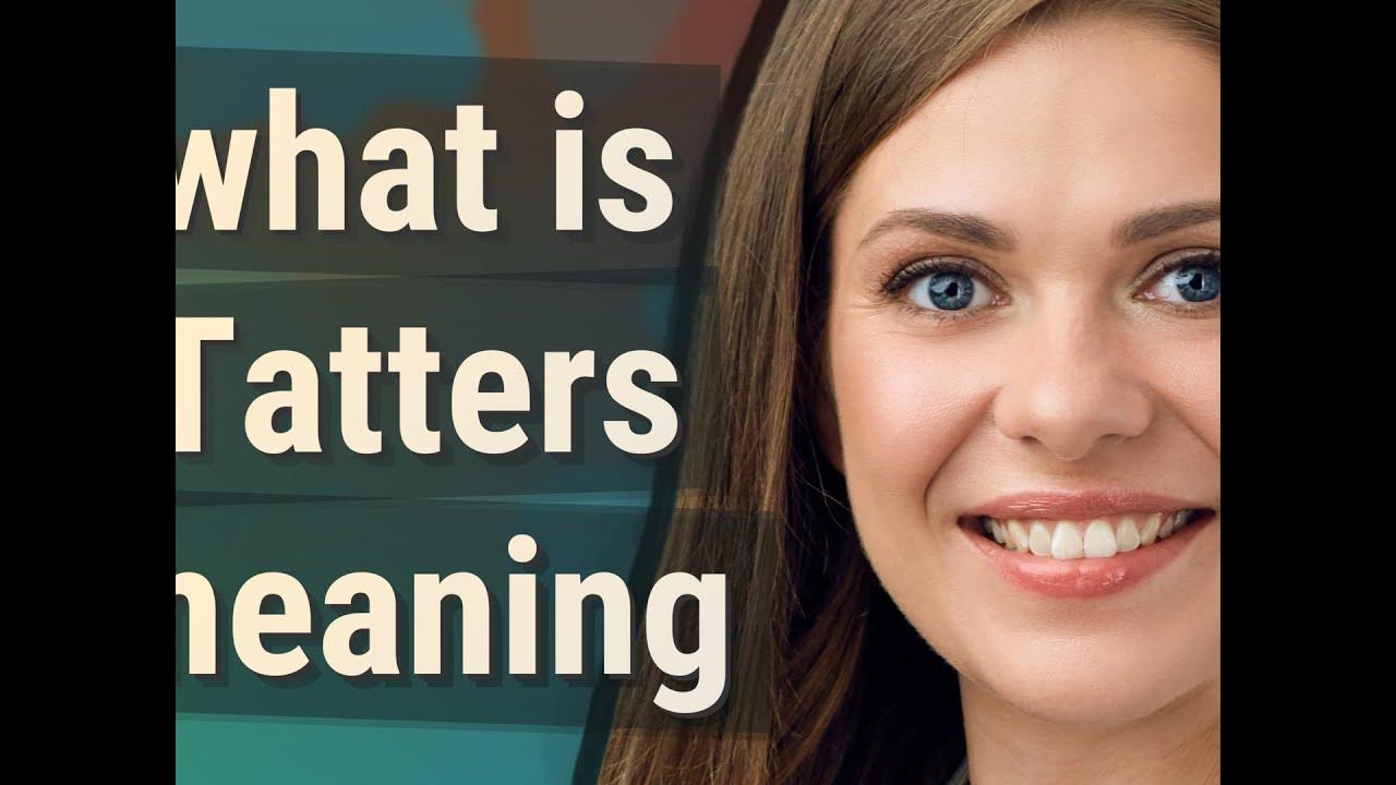 Tatters meaning of Tatters YouTube