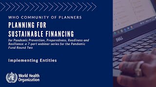 Planning for Sustainable Financing - Webinar 4d: Implementing Entities