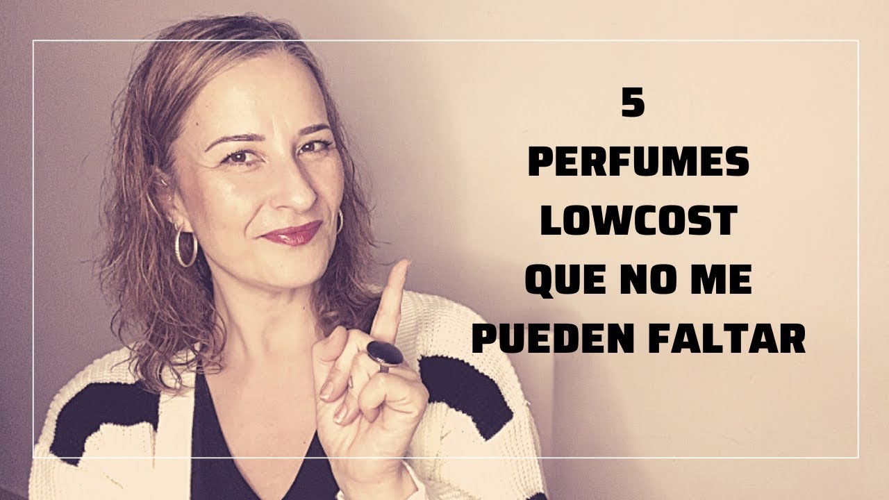 🔝5 PERFUMES LOWCOST INFALTABLES EN MI COLECCIÓN🥰