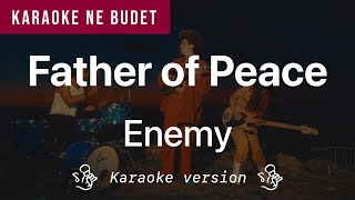 Father Of Peace - Enemy | Karaoke version by KARAOKE NE BUDET