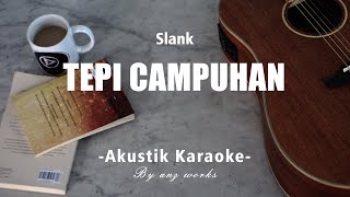 Tepi Campuhan - Slank ( Acoustic Karaoke )