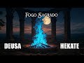 Hekate Fogo Sagrado