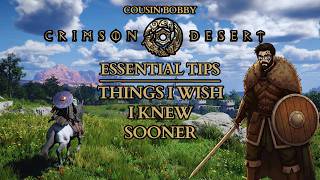 Crimson Desert - Essential Tips - Things I Wish I Knew Sooner