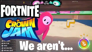 Fortnite crown Jam! (We aren't ballers...)