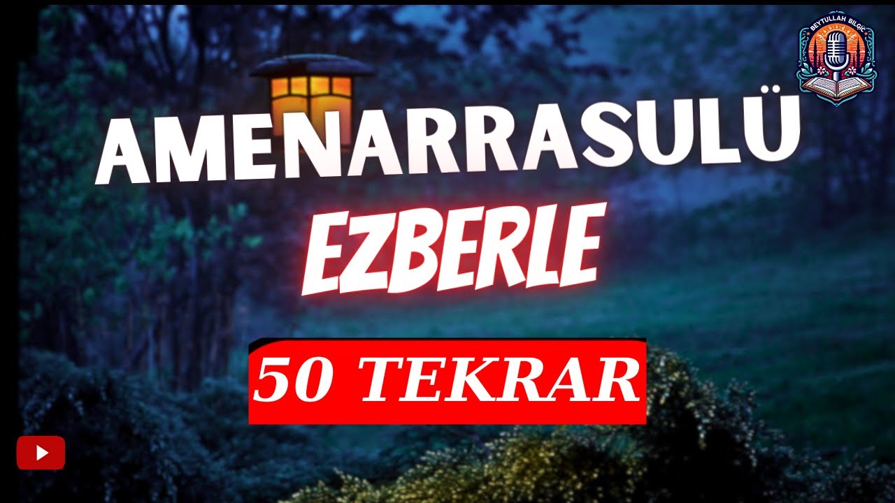 Amenerrasulü Ezberleme | 50 Tekrar | En Kolay Ezberleme Yöntemi