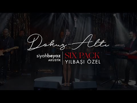 Six Pack - Dokuz Altı (SiyahBeyaz Akustik)