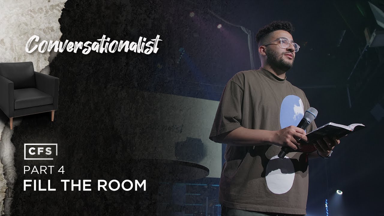The Conversationalist // Part 4 - Fill The Room