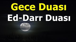 Gece Duası - Ed-Darr Duası - Ya Rabbi Şu Vakitte Bir Çok Kimse Uyudu Ben De Sana Geldim Allahım