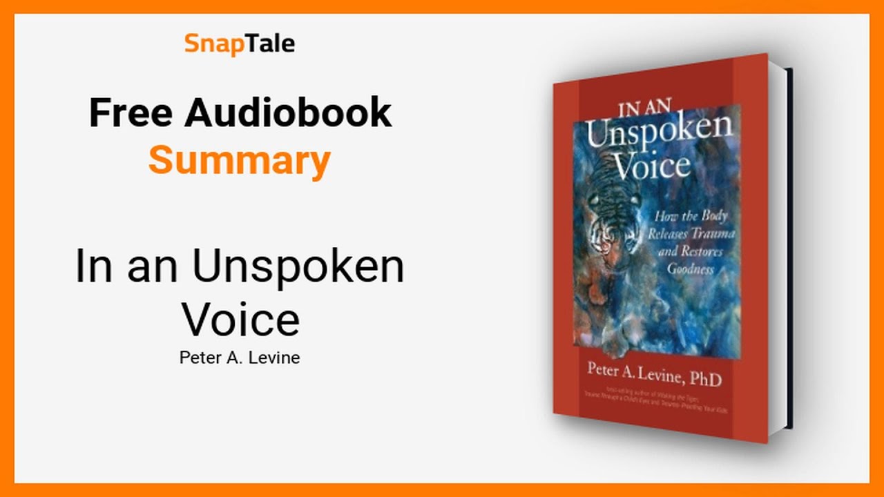 In an Unspoken Voice by Peter A. Levine: 12 Minute Summary