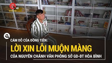 Cám dỗ của đồng tiền: Lời xin lỗi muộn màng của nguyên Chánh Văn phòng Sở GD-ĐT Hòa Bình