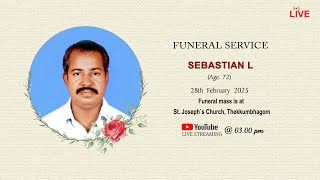 Funeral Service Live || SEBASTIAN L ( Age - 72 ) || 28. 02. 2025