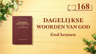 Dagelijkse woorden van God: God kennen | Fragment 168