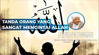 TANDA ORANG YANG SANGAT MENCINTAI ALLAH | Syekh Akbar M. Fathurahman | Kajian Tasawuf | Tasikmalaya