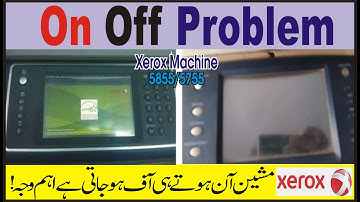 How To Solve On Off Problem in Xerox 5855/5755...Urdu/Hindi..