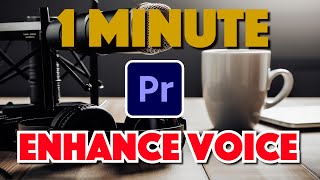 Premiere Pro : How to Enhance Voice Quality