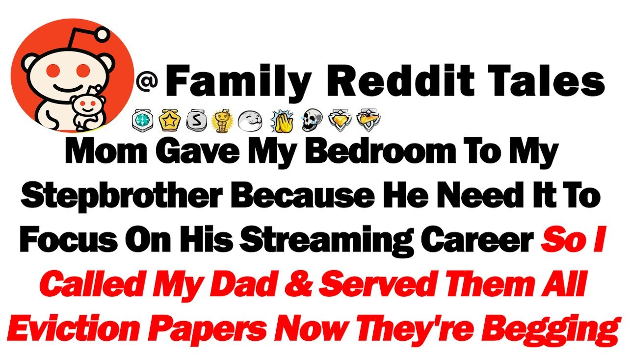 Mom Gave My Bedroom To My Stepbrother Bc He Need It To Focus On His Streaming Career So I Called My
