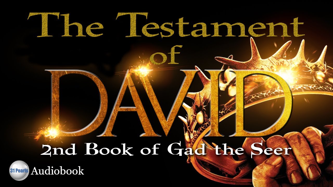 The Testament Of David 2nd Book Of Gad The Seer Also Called The Words the-testament-of-david-2nd-book-of-gad-the-seer-also-called-the-words