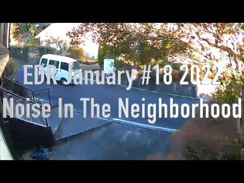 EDR January #18 2022 Noise In The Neighborhood