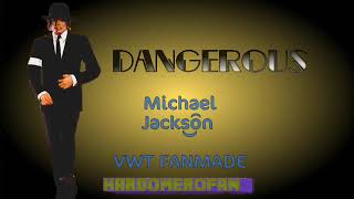 Michael Jackson Dangerous VWT FANMADE 2021