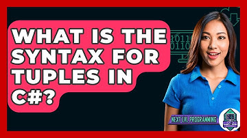 What Is The Syntax For Tuples In C#? - Next LVL Programming