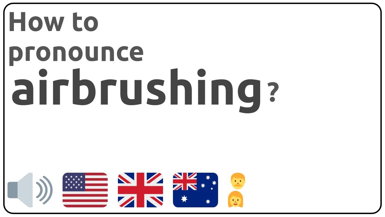 How to pronounce airbrushing in english? YouTube
