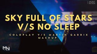 Download Lagu Sky Full Of Stars Vs No Sleep - Coldplay X Martin Garrix | Avishake \u0026 Hi Trap | Music Nation | 2023 MP3