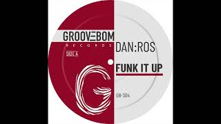 DAN:ROS - Funk It Up (Original Mix)