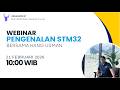 Webinar Pengenalan STM32 Bersama Kang Usman