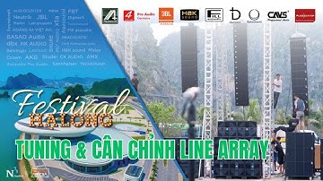 [Festival Hạ Long 2025] Cân chỉnh & Tuning các dàn Line Array