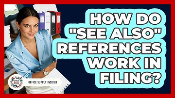 How Do "See Also" References Work In Filing?