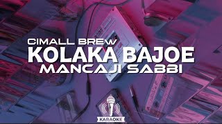 Karaoke Nada Standar Kolaka Bajoe Mancaji Sabbi Karya Cimall Brew By Nawir Musik