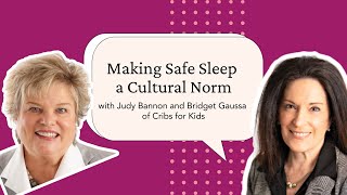 Making Safe Sleep a Cultural Norm With Judy Bannon and Bridget Gaussa of Cribs for Kids