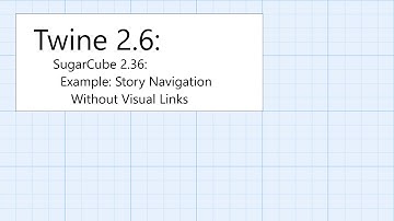 Twine 2.6: SugarCube 2.36: Interactivity: Example: Story Navigation Without Visual Links