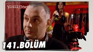 Yaprak Dökümü 141. Bölüm - Full Bölüm