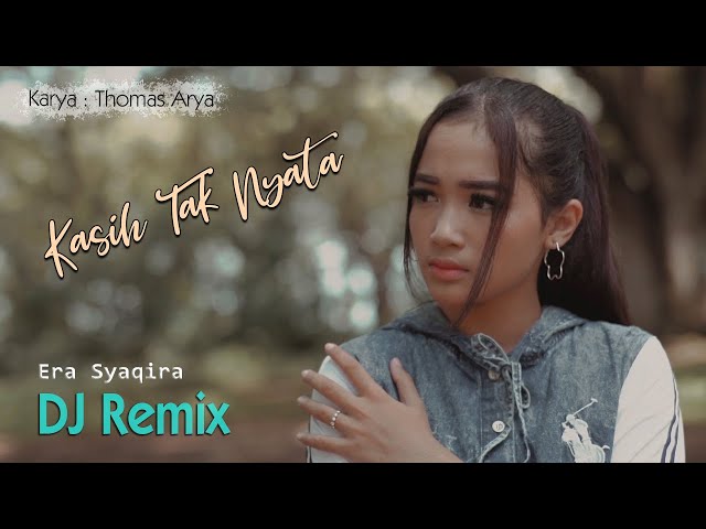Kasih Tak Nyata (DJ REMIX) ~ Era Syaqira  ||  FULLBASS class=