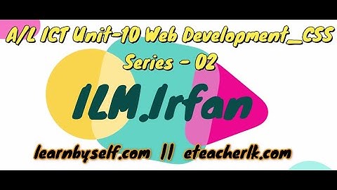 A/L ICT Unit 10 - CSS - Series 2 (learnbyself.com)
