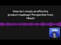 How do i create an effective product roadmap perspective from movin