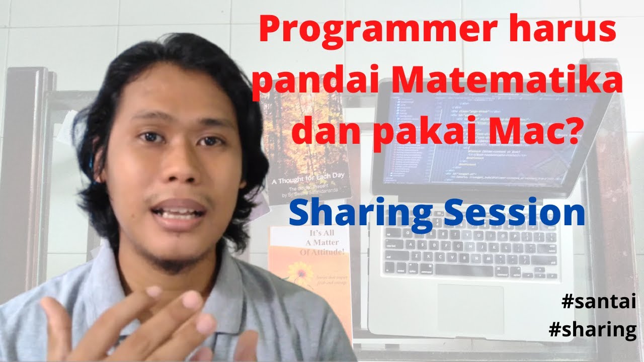 Programmer harus pandai matematika dan pakai mac? - Sharing Session ...