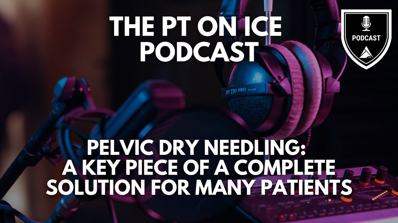 Эпизод 1977 — Сухое иглоукалывание тазовой области: ключевой элемент комплексного решения для мно...