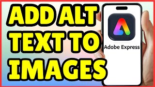How to Add Alt Text to Images in Adobe Express for SEO