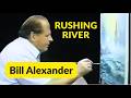 👉 The Original Master Paints a Rushing River | Bill Alexander