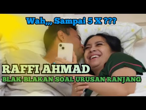 Raffi Ahmad_ Blak-blakan Soal Urusan Ranjang Dengan Istri Nagita Slavina.