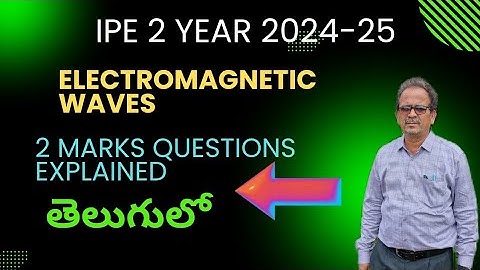 ELECTROMAGNRTIC WAVES /IPE 2 YEAR/2 marks questions explained