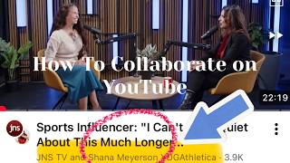 YouTube Collaborations 🎥  A Step-by-Step Guide