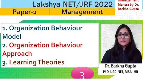 Organization Behaviour Models & Approach/Learning Theories/ Lakshya NET/ JRF 2022 by Barkha Ma